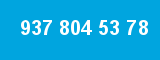 937 804 53 78